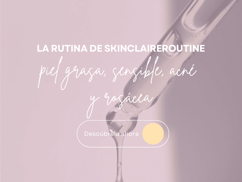 La Rutina de SkinClaireRoutine